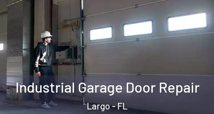  Industrial Garage Door Repair Largo - FL