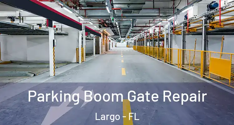  Parking Boom Gate Repair Largo - FL