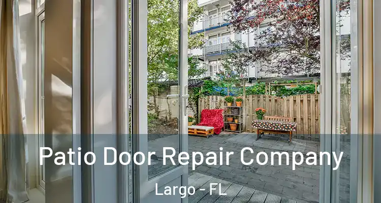  Patio Door Repair Company Largo - FL