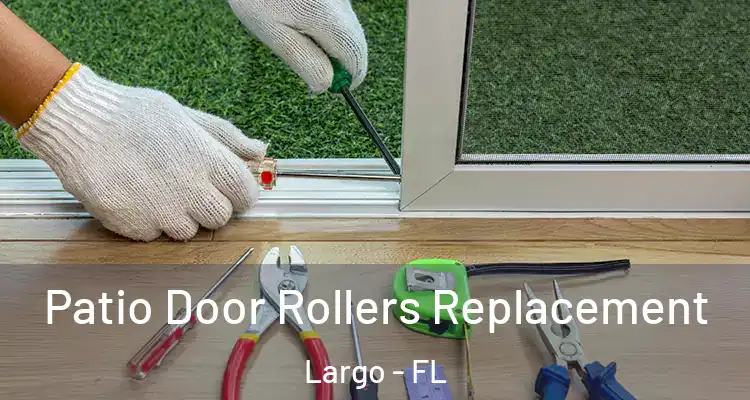  Patio Door Rollers Replacement Largo - FL