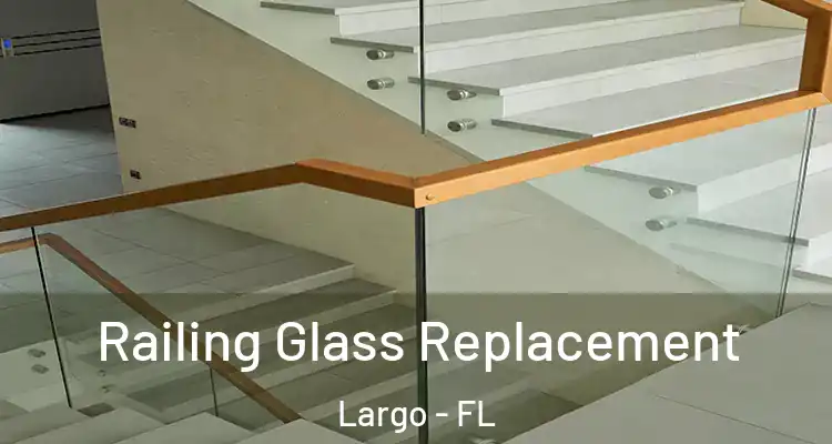  Railing Glass Replacement Largo - FL