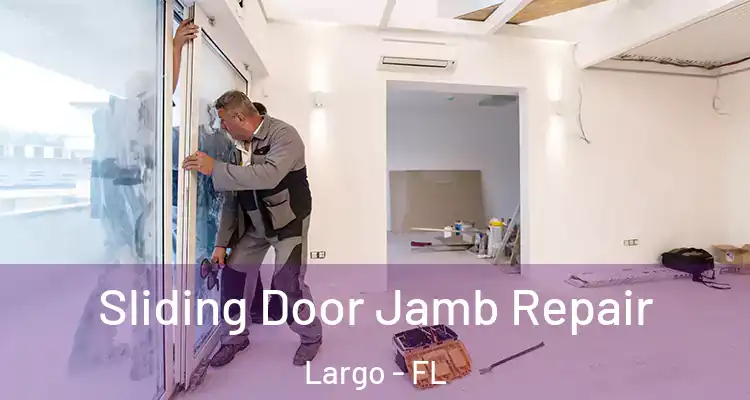  Sliding Door Jamb Repair Largo - FL