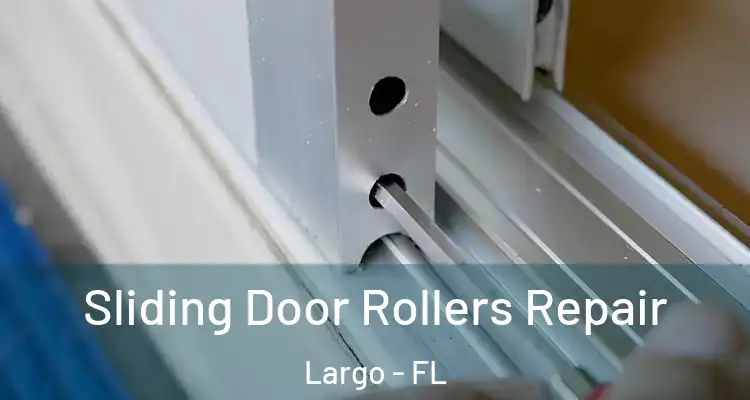  Sliding Door Rollers Repair Largo - FL