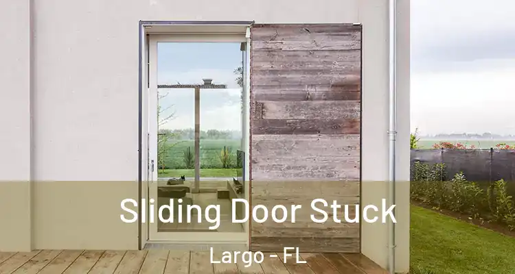  Sliding Door Stuck Largo - FL