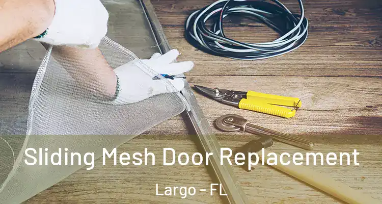  Sliding Mesh Door Replacement Largo - FL
